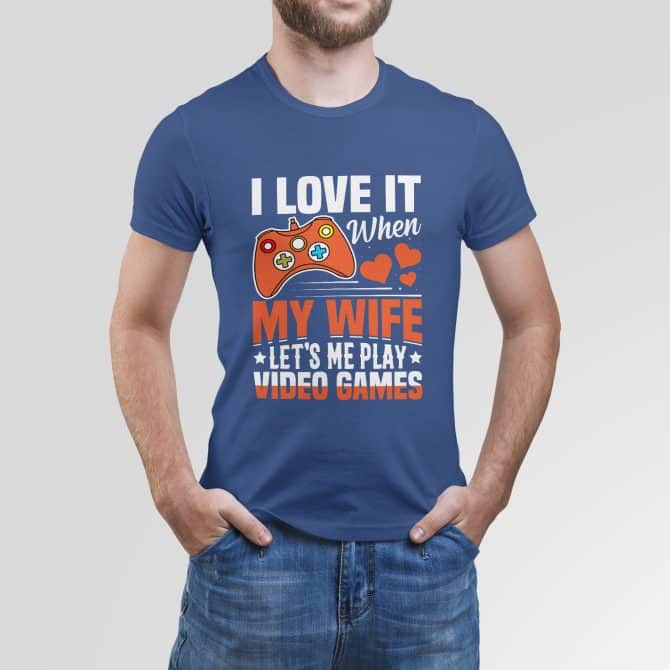 I love it when my wife let’s me play video games.