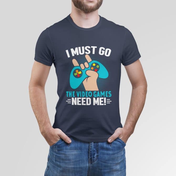I must go, the video games need me!