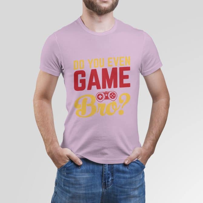 Do you even Game Bro?