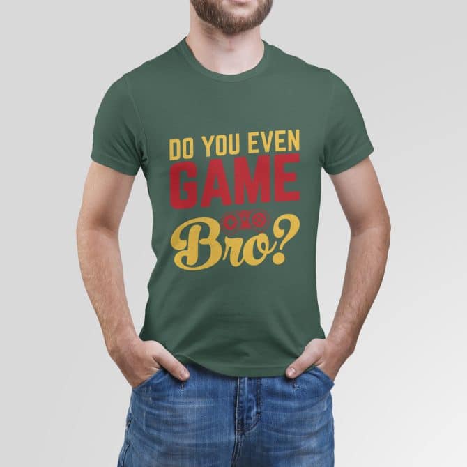 Do you even Game Bro?