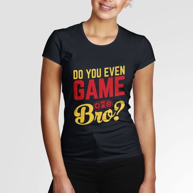 Do you even Game Bro?