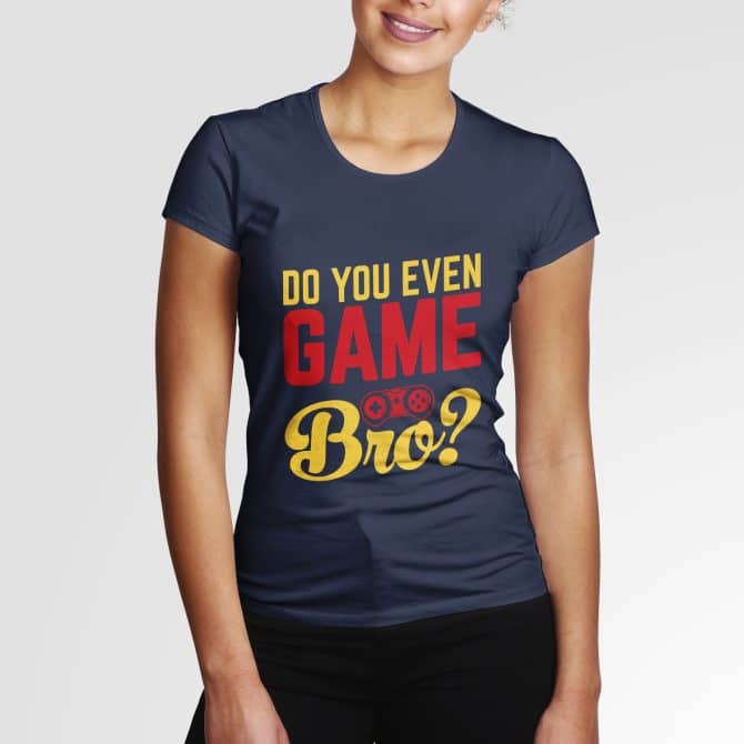 Do you even Game Bro?