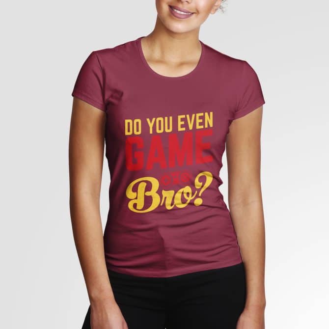 Do you even Game Bro?