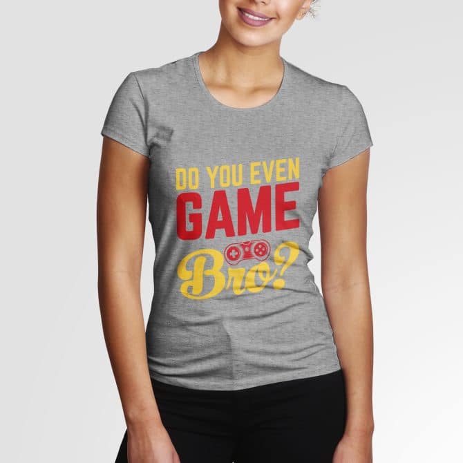 Do you even Game Bro?