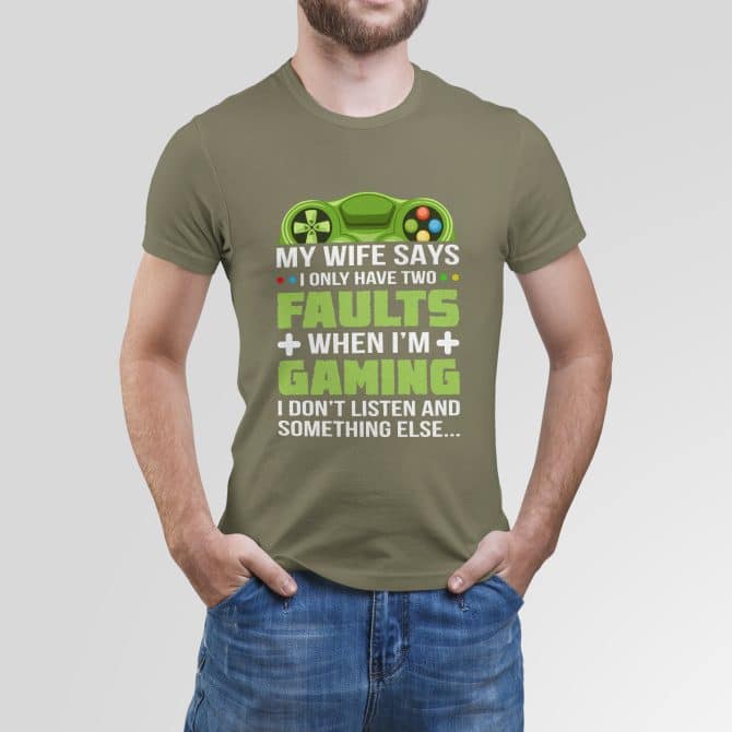 My wife says I only have two faults